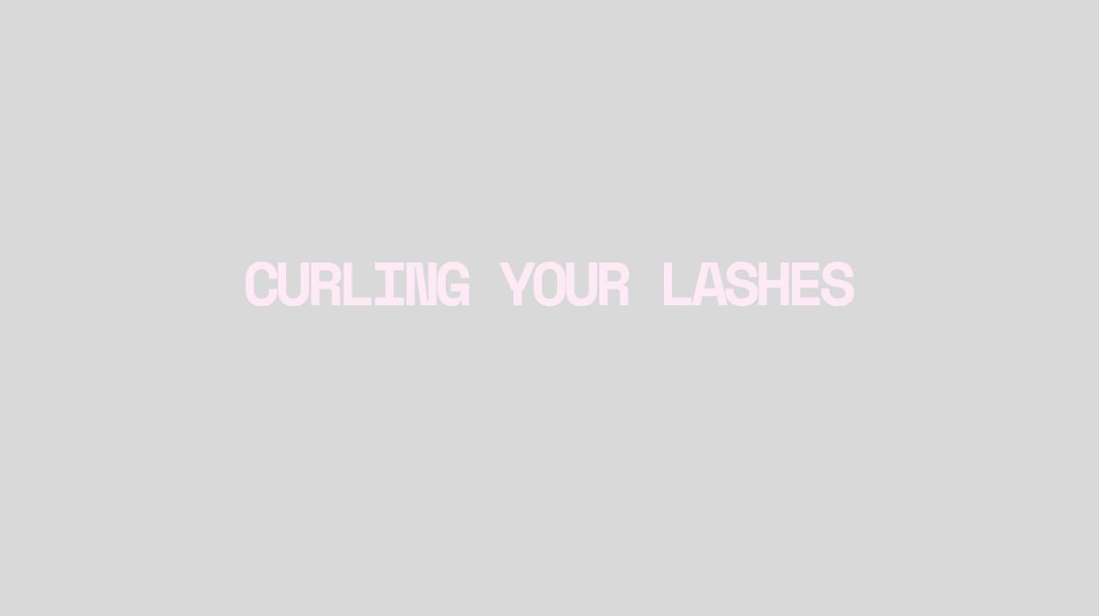 Curling your lashes