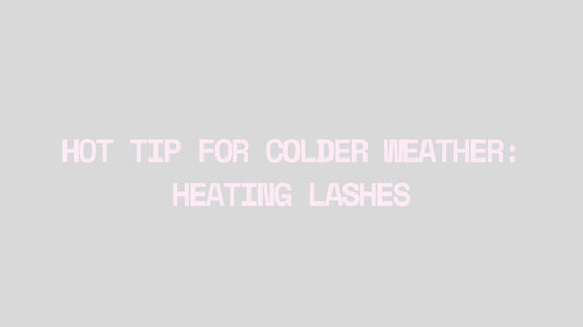 Heating your lashes for a easy application & longer lasting lash sets