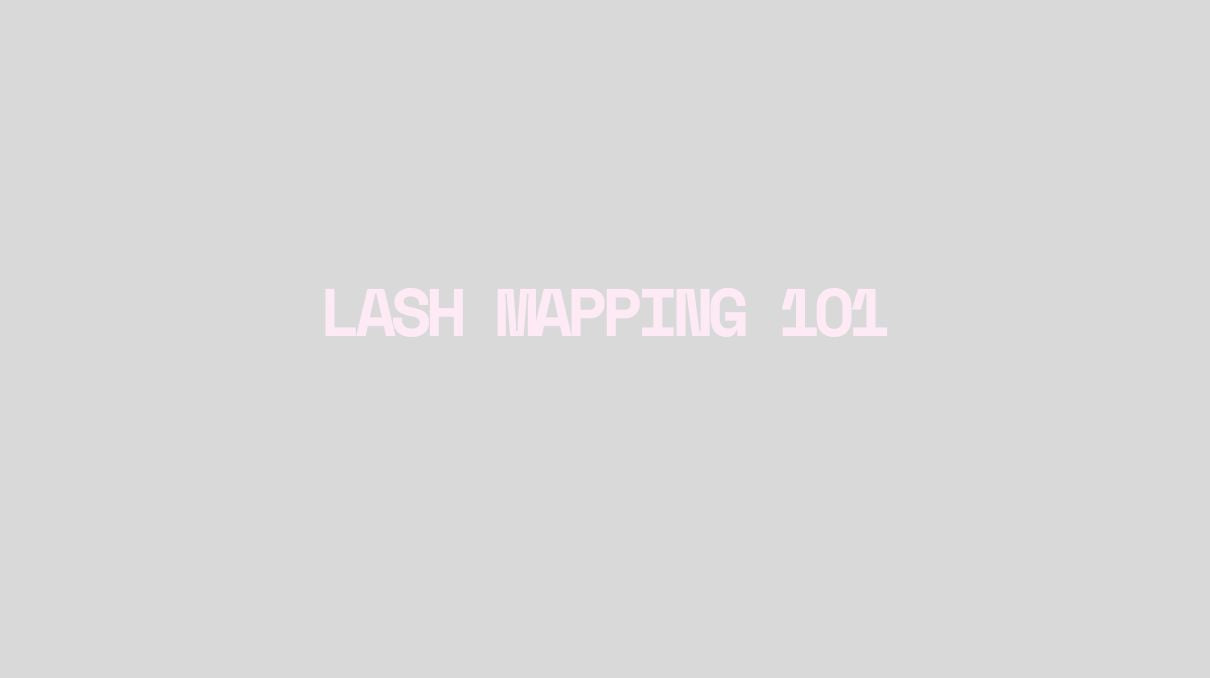 BLOG HEADLINE: LASH MAPPING 101